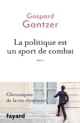 Gaspard GANTZER - La politique est un sport de combat