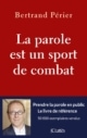 Bertrand PERIER - La parole est un sport de combat