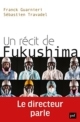 Un récit de Fukushima. Le directeur parle.